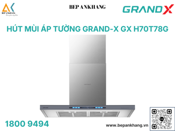 Máy hút mùi áp tường Grand X GX H70T78G - Made in Malaysia